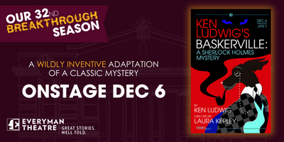 KEN LUDWIG’S BASKERVILLE: A SHERLOCK HOLMES MYSTERY!